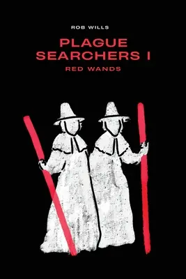 Die Pestsucher: Rote Stäbe: Band I - Plague Searchers: Red Wands: Volume I