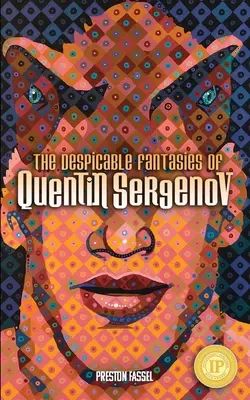 Die verachtenswerten Fantasien von Quentin Sergenov - The Despicable Fantasies of Quentin Sergenov