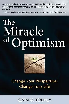 Das Wunder des Optimismus: Verändere deine Perspektive, verändere dein Leben - The Miracle of Optimism: Change Your Perspective, Change Your Life