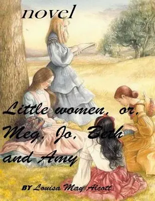 Kleine Frauen (1868) Roman (Originalfassung) - Little women (1868) novel (Original Version)