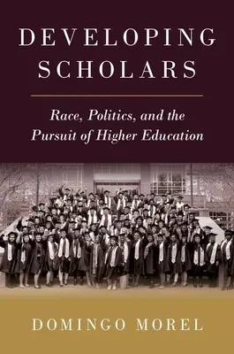 Die Entwicklung von Gelehrten: Ethnie, Politik und das Streben nach höherer Bildung - Developing Scholars: Race, Politics, and the Pursuit of Higher Education