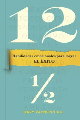 Doce Y Medio (Zwölfeinhalb, spanische Ausgabe): Habilidades Emocionales Para Lograr El xito - Doce Y Medio (Twelve and a Half Spanish Edition): Habilidades Emocionales Para Lograr El xito