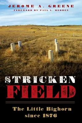 Getroffenes Feld: Das Little Bighorn seit 1876 - Stricken Field: The Little Bighorn since 1876