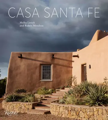 Casa Santa Fe: Design, Stil, Kunst und Tradition - Casa Santa Fe: Design, Style, Arts, and Tradition