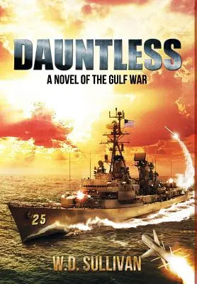 Unerschrocken: Ein Roman über den Golfkrieg - Dauntless: A Novel of the Gulf War