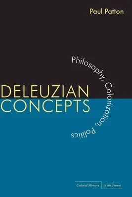 Deleuzianische Konzepte: Philosophie, Kolonisierung, Politik - Deleuzian Concepts: Philosophy, Colonization, Politics
