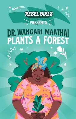 Dr. Wangari Maathai pflanzt einen Wald - Dr. Wangari Maathai Plants a Forest