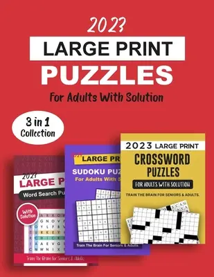 2023 Large Print Puzzles für Erwachsene mit Lösung: 3 Bücher in 1 Train The Brain Serie mit Kreuzworträtseln, Sudoku und Wortsuchrätseln - 2023 Large Print Puzzles For Adults With Solution: 3 Books In 1 Train The Brain Series Including Crossword, Sudoku And Word Search Puzzles