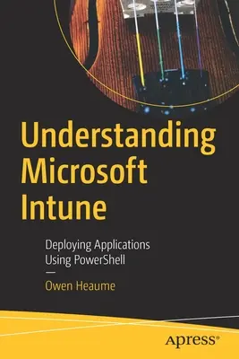 Verstehen von Microsoft Intune: Bereitstellen von Anwendungen mit Powershell - Understanding Microsoft Intune: Deploying Applications Using Powershell