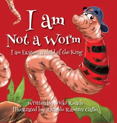 Ich bin kein Wurm: Ich bin Easton, ein Kind des Königs - I am Not a Worm: I am Easton, a Child of the King