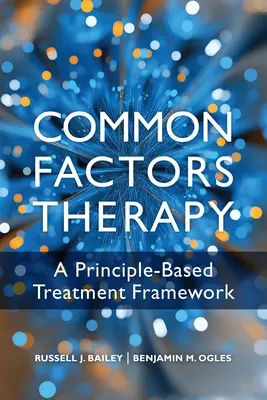 Common Factors Therapie: Ein prinzipienbasierter Behandlungsrahmen - Common Factors Therapy: A Principle-Based Treatment Framework