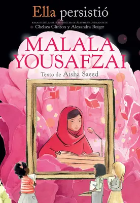 Ella Persisti Malala Yousafzai / Sie beharrte: Malala Yousafzai - Ella Persisti Malala Yousafzai / She Persisted: Malala Yousafzai