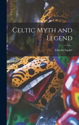 Keltische Mythen und Legenden - Celtic Myth and Legend