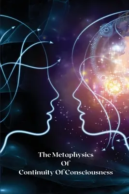 Die Metaphysik der Kontinuität des Bewusstseins - The metaphysics of continuity of consciousness