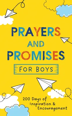 Gebete und Verheißungen für Jungen: 200 Tage voller Inspiration und Ermutigung - Prayers and Promises for Boys: 200 Days of Inspiration and Encouragement