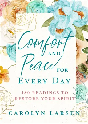 Trost und Frieden für jeden Tag: 180 Lesungen zur Wiederherstellung Ihres Geistes - Comfort and Peace for Every Day: 180 Readings to Restore Your Spirit