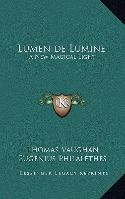 Lumen de Lumine: Ein neues magisches Licht - Lumen de Lumine: A New Magical Light