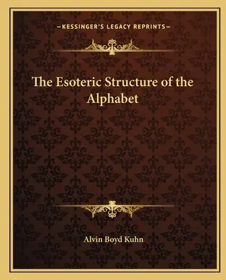 Die esoterische Struktur des Alphabets - The Esoteric Structure of the Alphabet