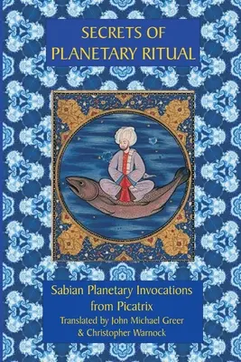 Geheimnisse des planetarischen Rituals 2. - Secrets of Planetary Ritual 2nd Edition