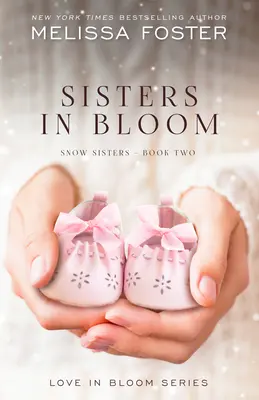 Schwestern in Blüte: Liebe in Blüte: Snow Sisters, Buch 2 - Sisters in Bloom: Love in Bloom: Snow Sisters, Book 2