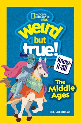 Seltsames, aber wahres Wissen: Mittelalter - Weird But True Know-It-All: Middle Ages