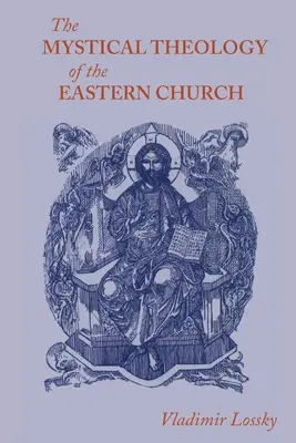 Die mystische Theologie der Ostkirche - The Mystical Theology of the Eastern Church