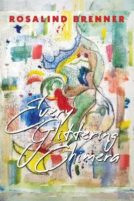 Jede glitzernde Chimäre - Every Glittering Chimera