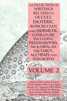 Eine Sammlung von Schriften über okkulte, esoterische, rosenkreuzerische und hermetische Literatur, einschließlich Freimaurerei, Kabbala, Tarot, Alchemie und - A Collection of Writings Related to Occult, Esoteric, Rosicrucian and Hermetic Literature, Including Freemasonry, the Kabbalah, the Tarot, Alchemy and