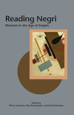 Negri lesen: Marxismus im Zeitalter des Empire - Reading Negri: Marxism in the Age of Empire