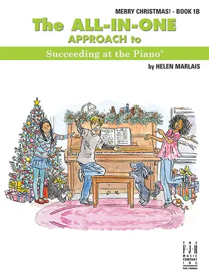 The All-In-One Approach to Succeeding at the Piano, Merry Christmas, Buch 1b - The All-In-One Approach to Succeeding at the Piano, Merry Christmas, Book 1b