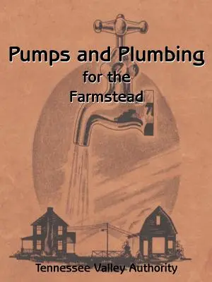 Pumpen und Sanitäranlagen für den Bauernhof - Pumps and Plumbing for the Farmstead