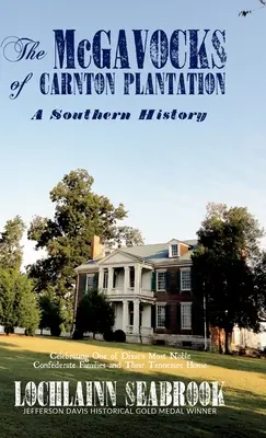 Die McGavocks von Carnton Plantation: Eine Geschichte der Südstaaten - The McGavocks of Carnton Plantation: A Southern History