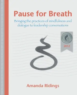 Pause für Atem: Die Praxis der Achtsamkeit und des Dialogs in Führungsgespräche einbringen - Pause for Breath: Bringing the practices of mindfulness and dialogue to leadership conversations