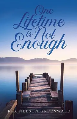 Ein Leben lang ist nicht genug - One Lifetime Is Not Enough