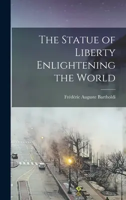 Die Freiheitsstatue erleuchtet die Welt - The Statue of Liberty Enlightening the World