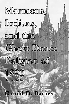 Mormonen, Indianer und die Geistertanzreligion von 1890 - Mormons, Indians, and the Ghost Dance Religion of 1890