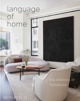 Sprache der Heimat: Die Innenräume von Foley & Cox - Language of Home: The Interiors of Foley & Cox