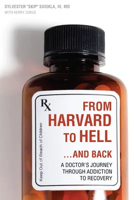 Von Harvard in die Hölle...und zurück: Die Reise eines Arztes durch die Sucht zur Genesung - From Harvard to Hell...and Back: A Doctor's Journey Through Addiction to Recovery