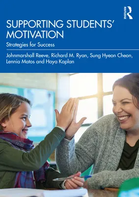 Die Motivation von Schülern fördern: Strategien für den Erfolg - Supporting Students' Motivation: Strategies for Success