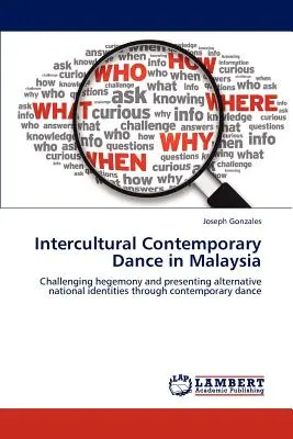 Interkultureller zeitgenössischer Tanz in Malaysia - Intercultural Contemporary Dance in Malaysia