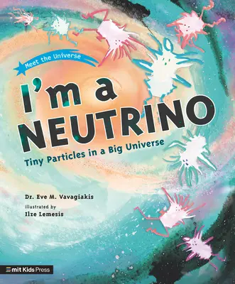 Ich bin ein Neutrino: Winzige Teilchen in einem großen Universum - I'm a Neutrino: Tiny Particles in a Big Universe