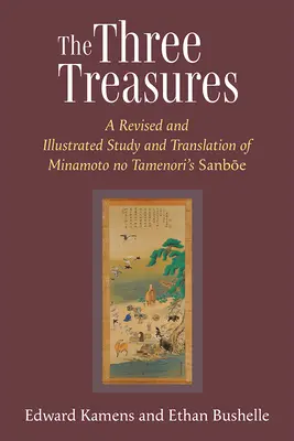 Die drei Schätze: Eine überarbeitete und illustrierte Studie und Übersetzung von Minamoto No Tamenoris Sanboe Band 97 - The Three Treasures: A Revised and Illustrated Study and Translation of Minamoto No Tamenori's Sanboe Volume 97