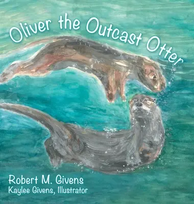 Oliver, der verstoßene Otter - Oliver the Outcast Otter