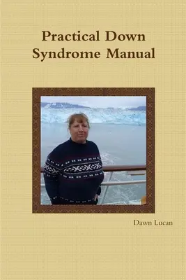 Praktisches Down-Syndrom-Handbuch - Practical Down Syndrome Manual