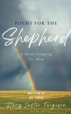 Gedichte für den Hirten: Ein Herz, das sich nach ihm sehnt - Poems for The Shepherd: A Heart longing for Him