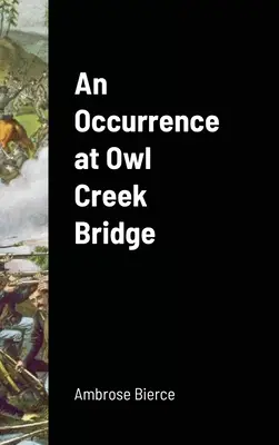 Eine Begebenheit an der Owl Creek Bridge - An Occurrence at Owl Creek Bridge