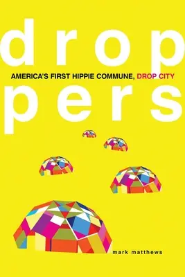 Droppers: Amerikas erste Hippie-Kommune, Drop City - Droppers: America's First Hippie Commune, Drop City