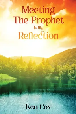 Die Begegnung mit dem Propheten in meiner Reflexion - Meeting The Prophet In My Reflection