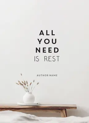 Alles was Sie brauchen ist Ruhe - All You Need Is Rest