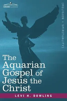 Das Wassermann-Evangelium von Jesus dem Christus - The Aquarian Gospel of Jesus the Christ